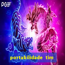 portabilidade tim para tim